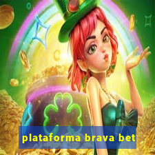 plataforma brava bet